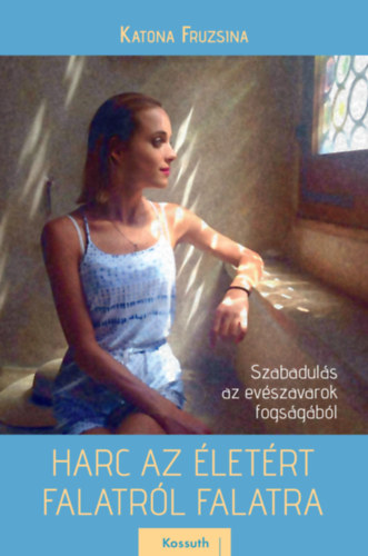 Katona Fruzsina: Harc az életért - Falatról falatra antikvár