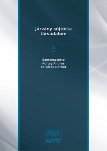 Koltay András-Török Bernát (szerk.): Járvány sújtotta társadalom könyv