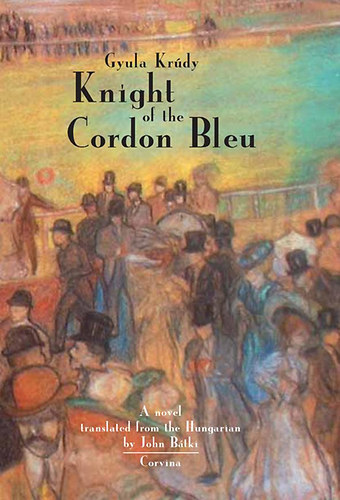 Gyula Krúdy: Knight of the Cordon Bleu antikvár