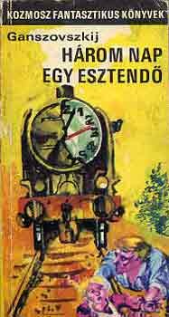 Ganszovszkij-Gromova: Három nap egy esztendő-Fénykörben antikvár