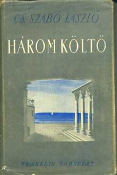 Cs. Szabó LÁszló: Három költő antikvár