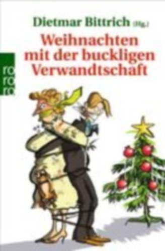 Weihnachten mit der buckligen Verwandtschaft idegen