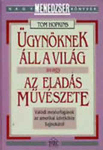 Tom Hopkins: Ügynöknek áll a világ avagy az eladás művészete antikvár