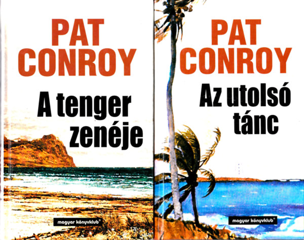 Pat Conroy: Az utolsó tánc + A tenger zenéje (2 mű) antikvár