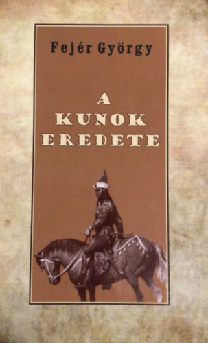 Fejér György: A kunok eredete antikvár
