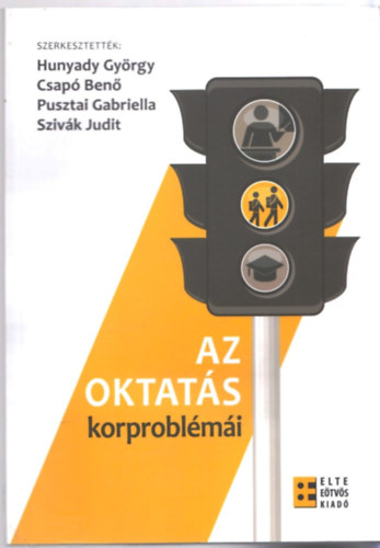 Csapó Benő – Szivák Judit – Hunyady György – Pusztai Gabriella: Az oktatás korproblémái antikvár