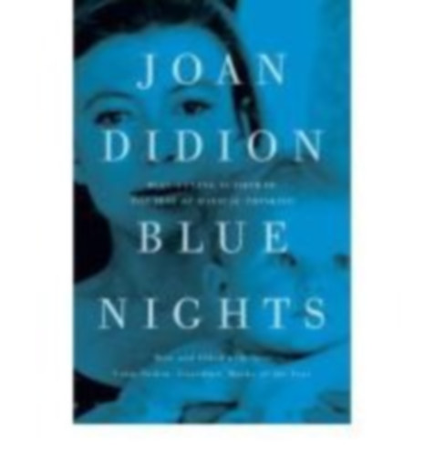 Didion, Joan: Blue Nights idegen