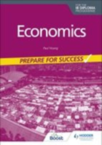 Hoang, Paul: Prepare for Success: Economics for the IB Diploma idegen