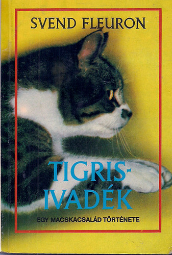 Svend Fleuron: Tigrisivadék - Egy macskacsalád története antikvár