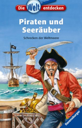 Britta Zimmermann: Piraten und Seeräuber: Schrecken der Weltmeere (Die Welt entdecken, Band 15) antikvár