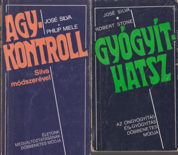José Silva, Philip Miele, Robert Stone: Agykontroll Silva-módszerével + Gyógyíthatsz (2 db) antikvár