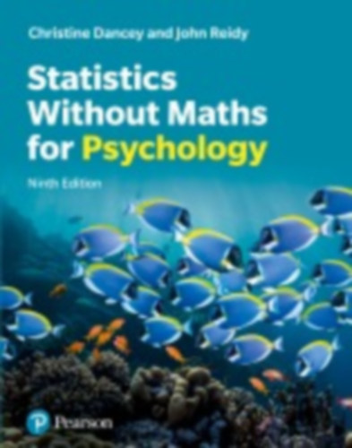 Reidy, John - Dancey, Christine: Statistics Without Maths for Psychology idegen