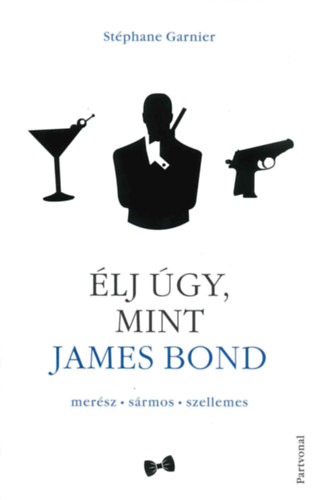 Stéphane Garnier: Élj úgy, mint James Bond antikvár