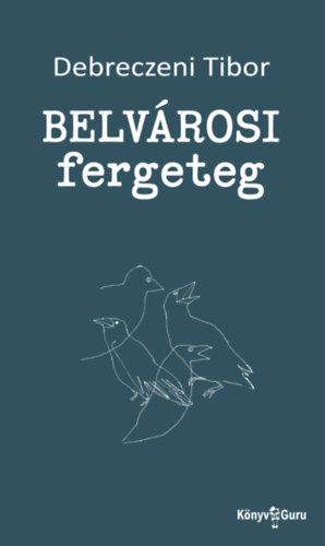 Debreczeni Tibor: Belvárosi fergeteg könyv