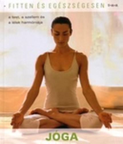 Tietke-Tatay-azlllanay: Jóga A test,a szellem és a lélek harmóniája antikvár