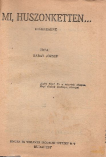 Babay József, Dickens, Kosáryné Réz Lola: A magyar ifjúság könyvei - öt mű, egybekötve : Mi, huszonketten... + Diákélet + Copperfield Dávid + Diákélet  + Selmeci diákok + Diákélet + Gimnazisták antikvár