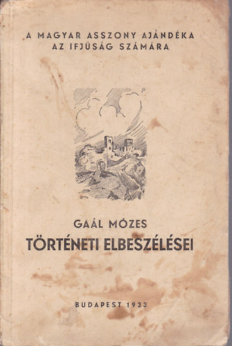 Gaál Mózes: Gaál Mózes történeti elbeszélései (Ezeréves multunkból III. és V. füzet) antikvár