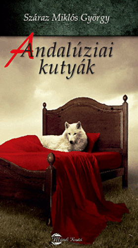 Száraz Miklós György: Andalúziai kutyák antikvár