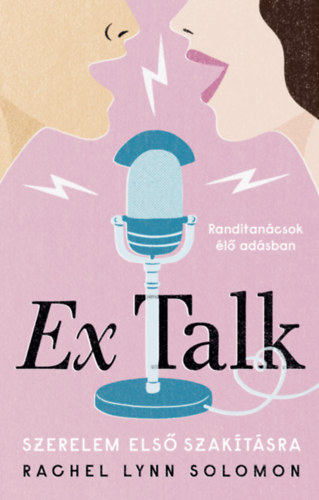 Solomon, Rachellynn: Ex Talk - Szerelem első szakításra antikvár