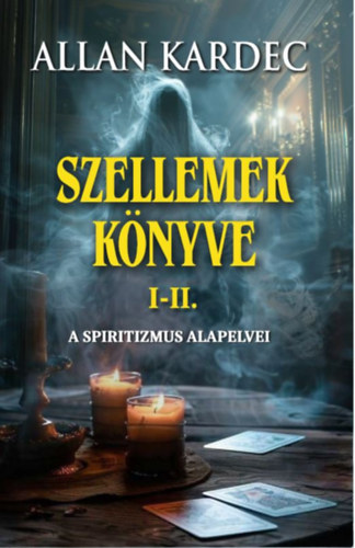 Kardec, Allan: Szellemek könyve I-II. könyv