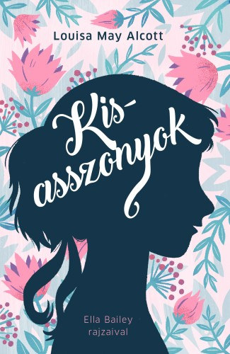 Louisa May Alcott: Kisasszonyok e-Könyv