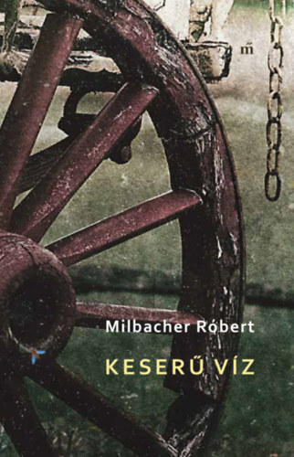 Milbacher Róbert: Keserű víz e-Könyv