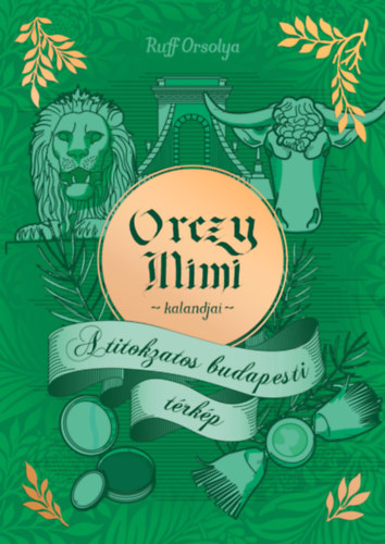 Ruff Orsolya: Orczy Mimi kalandjai 3. - A titokzatos budapesti térkép e-Könyv