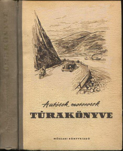 Feledy Béla (szerk.): Autósok, motorosok túrakönyve antikvár