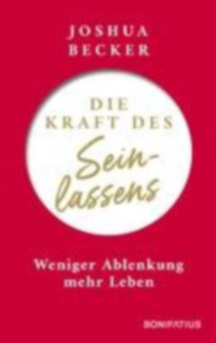 Becker, Joshua: Die Kraft des Seinlassens idegen