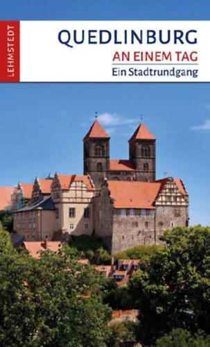 Kogel, Kristina: Quedlinburg an einem Tag idegen