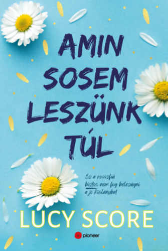 Lucy Score: Amin sosem leszünk túl könyv