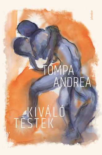 Tompa Andrea: Kiváló testek könyv