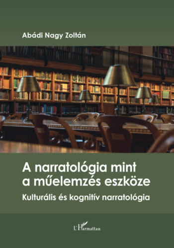 Abádinagy Zoltán: A narratológia mint a műelemzés eszköze könyv