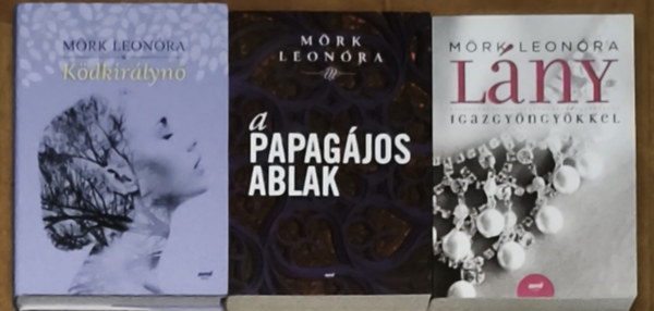 Mörk Leonóra: 3db Mörk Leonóra mű - Ködkirálynő, A papagájos ablak, Lány igazgyöngyökkel antikvár