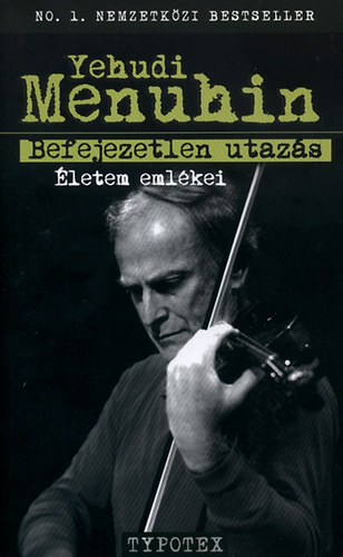 Yehudi Menuhin: Befejezetlen utazás - Életem emlékei antikvár