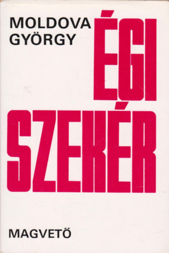 Moldova György: Égi szekér antikvár