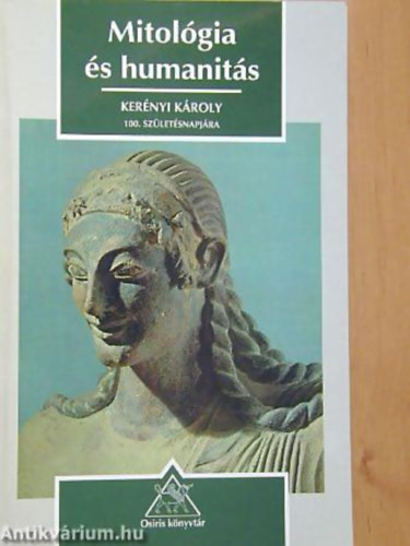 Kerényi Károly: Mitológia és humanitás antikvár