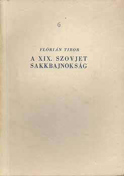Flórián Tibor: A XIX. szovjet sakkbajnokság antikvár