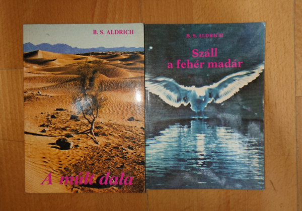 B.S. Aldrich: B. S. Aldrich 2 könyve: A múlt dala, Száll a fehér madár antikvár
