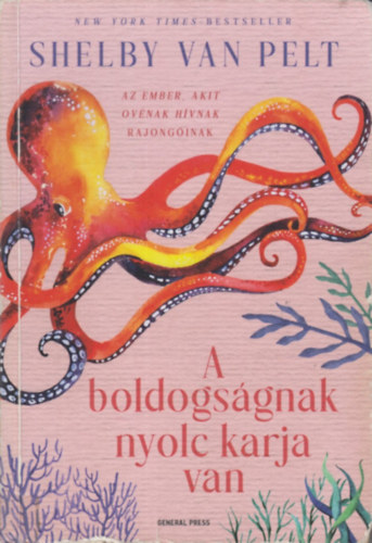 Shelby Van Pelt: A boldogságnak nyolc karja van antikvár