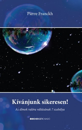 Pierre Franckh: Kívánjunk sikeresen e-Könyv