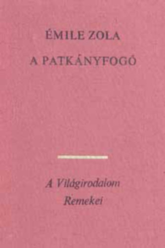 Émile Zola: A Patkányfogó (L'assomoir ) antikvár