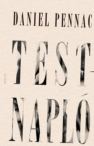 Daniel Pennac: Testnapló könyv