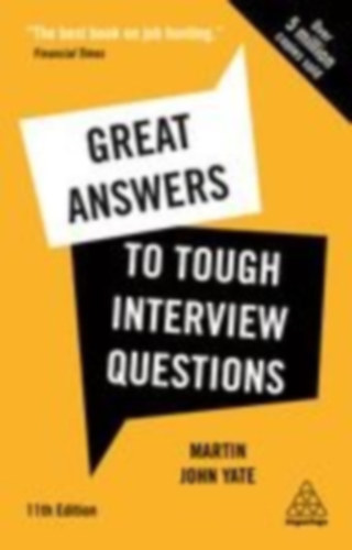 Yate, Martin John: Great Answers to Tough Interview Questions idegen