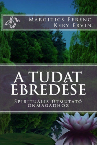 Kery Ervin - Margitics Ferenc: A tudat ébredése e-Könyv
