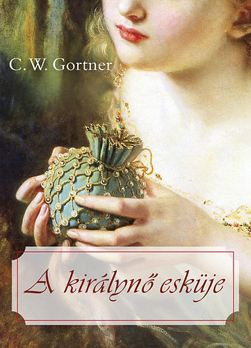 C. W. Gortner: A királynő esküje könyv