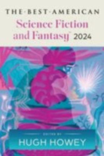 Howey, Hugh - Adams, John Joseph: The Best American Science Fiction and Fantasy 2024 idegen