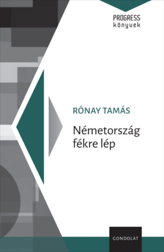 Rónay Tamás: Németország fékre lép könyv