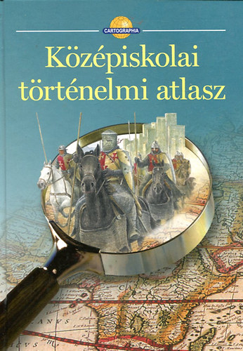 Cartographia: Középiskolai történelmi atlasz antikvár