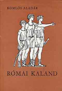 Komlós Aladár: Római kaland antikvár